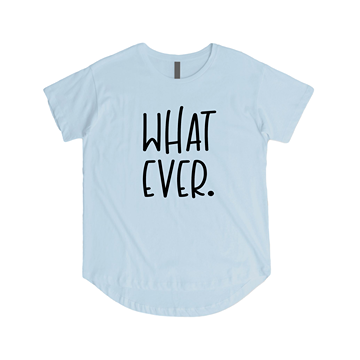 Whatever Tee