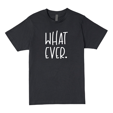 Whatever Tee