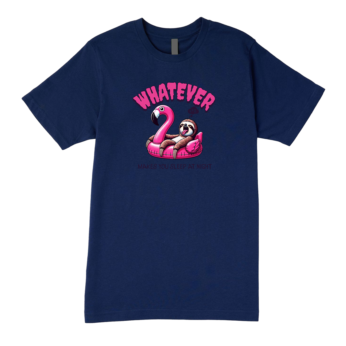 Whatever Makes You Sleep At Night Tee