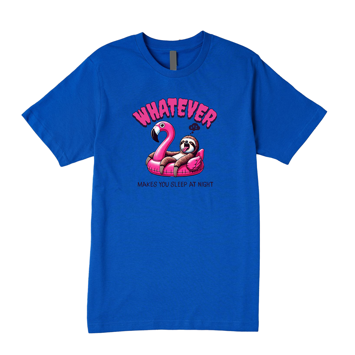 Whatever Makes You Sleep At Night Tee